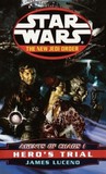 Hero's Trial (Agents of Chaos, #1) (Star Wars: The New Jedi Order, #4)