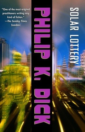 Solar Lottery by Philip K. Dick Solar Lottery by Philip K. Dick