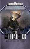 The God Catcher (Forgotten Realms: Ed Greenwood Presents Waterdeep, #5) The God Catcher (Forgotten Realms: Ed Greenwood Presents Waterdeep, #5)