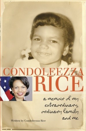 Condoleezza Rice by Condoleezza Rice Condoleezza Rice by Condoleezza Rice