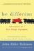 Be Different: Adventures of a Free-Range Aspergian with Practical Advice for Aspergians, Misfits, Families & Teachers
