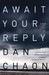 Await Your Reply