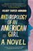 Anthropology of an American Girl (Paperback)
