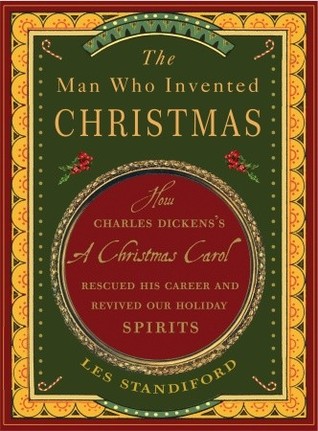 The Man Who Invented Christmas by Les Standiford The Man Who Invented Christmas by Les Standiford