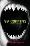 99 Coffins by David Wellington 99 Coffins by David Wellington
