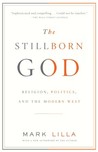 The Stillborn God: Religion, Politics, and the Modern West