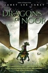 The Dragons of Noor by Janet Lee Carey The Dragons of Noor by Janet Lee Carey