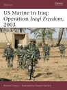 US Marine in Iraq: Operation Iraqi Freedom, 2003 US Marine in Iraq: Operation Iraqi Freedom, 2003
