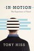 In Motion by Tony Hiss In Motion by Tony Hiss