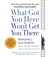 What Got You Here Won't Get You There: How Successful People Become Even More Successful (Audio CD)