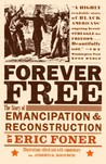 Forever Free: The Story of Emancipation and Reconstruction Forever Free: The Story of Emancipation and Reconstruction