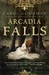 Arcadia Falls (Paperback)