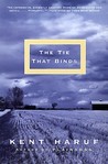 The Tie That Binds by Kent Haruf The Tie That Binds by Kent Haruf