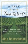 A Tale of Two Valleys: Wine, Wealth and the Battle for the Good Life in Napa and Sonoma