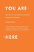 You Are Here: Why We Can Find Our Way to the Moon, but Get Lost in the Mall (Paperback)