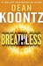 Breathless by Dean Koontz Breathless by Dean Koontz