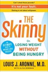 The Skinny: On Losing Weight Without Being Hungry-The Ultimate Guide to Weight Loss Success