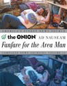 Fanfare for the Area Man: The Onion Ad Nauseam Complete News Archives Volume 15