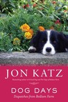 Dog Days: Dispatches from Bedlam Farm Dog Days: Dispatches from Bedlam Farm