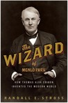 The Wizard of Menlo Park by Randall E. Stross The Wizard of Menlo Park by Randall E. Stross