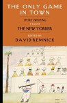 The Only Game in Town by David Remnick