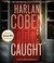 Caught by Harlan Coben Caught by Harlan Coben
