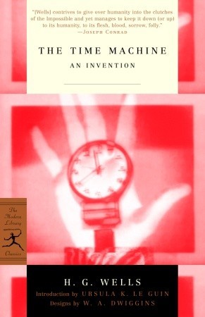 The Time Machine by H.G. Wells The Time Machine by H.G. Wells