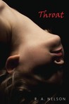 Throat by R.A. Nelson Throat by R.A. Nelson