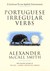 Portuguese Irregular Verbs (Portuguese Irregular Verbs, #1)