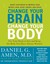 Change Your Brain, Change Your Body: Use Your Brain to Get and Keep the Body You Have Always Wanted (Audio CD)