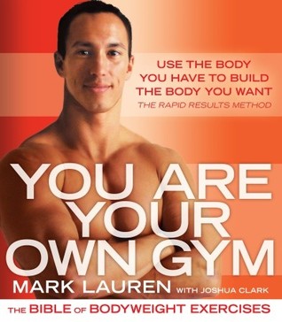 You Are Your Own Gym by Mark Lauren