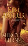 Mercy Burns by Keri Arthur Mercy Burns by Keri Arthur