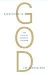 Everything Is God: The Radical Path of Nondual Judaism