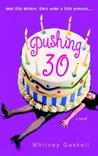 Pushing 30 Pushing 30