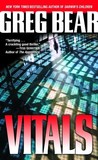 Vitals by Greg Bear Vitals by Greg Bear