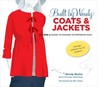 Built by Wendy Coats and Jackets: The Sew U Guide to Making Outerwear Easy