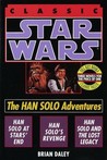 The Han Solo Adventures by Brian Daley The Han Solo Adventures by Brian Daley