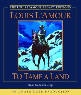 To Tame a Land by Louis L'Amour