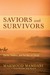 Saviors and Survivors: Darfur, Politics, and the War on Terror