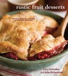 Rustic Fruit Desserts by Cory Schreiber Rustic Fruit Desserts by Cory Schreiber