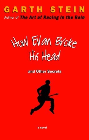 How Evan Broke His Head and Other Secrets by Garth Stein