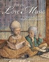 For the Love of Music : the remarkable story of Maria Anna Mozart 