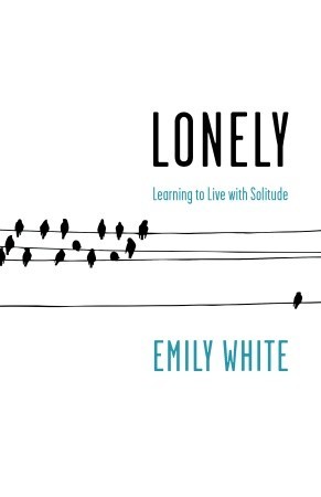 Lonely by Emily White