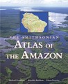 The Smithsonian Atlas of the Amazon by Michael Goulding The Smithsonian Atlas of the Amazon by Michael Goulding