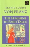 The Feminine in Fairy Tales by Marie-Louise von Franz