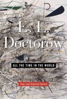 All the Time in the World by E.L. Doctorow All the Time in the World by E.L. Doctorow