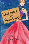 Will Work for Prom Dress by Aimee Ferris Will Work for Prom Dress by Aimee Ferris