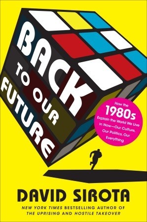 Back to Our Future by David  Sirota