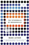 The Tetherballs of Bougainville by Mark Leyner The Tetherballs of Bougainville by Mark Leyner