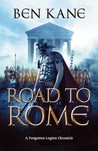 The Road to Rome by Ben Kane The Road to Rome by Ben Kane